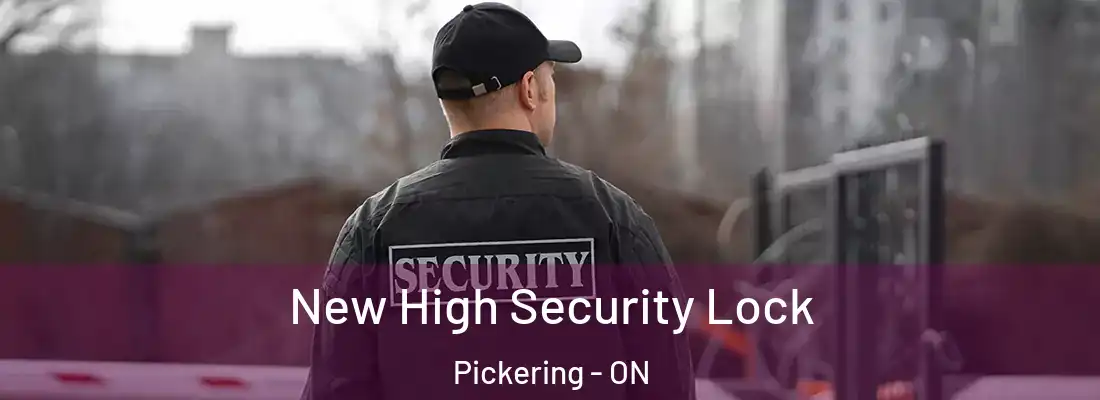  New High Security Lock Pickering - ON