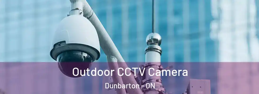  Outdoor CCTV Camera Dunbarton - ON