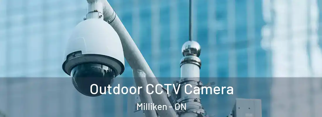  Outdoor CCTV Camera Milliken - ON