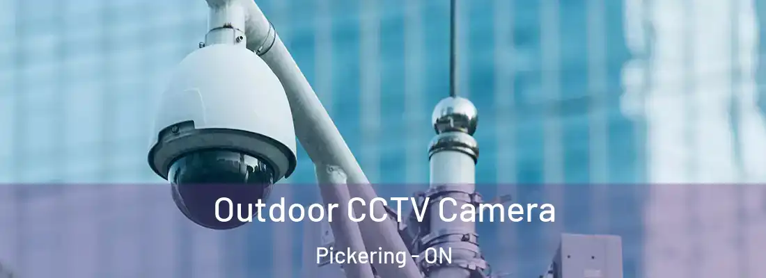  Outdoor CCTV Camera Pickering - ON