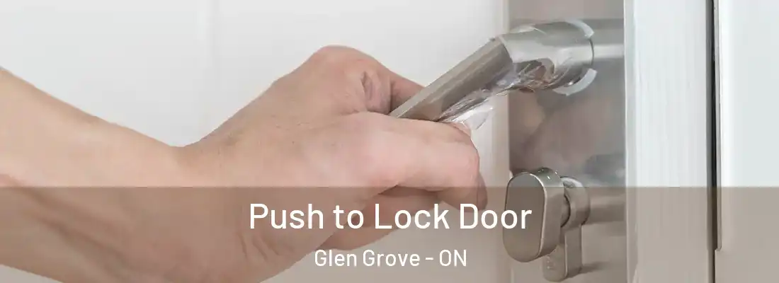 Push to Lock Door Glen Grove - ON