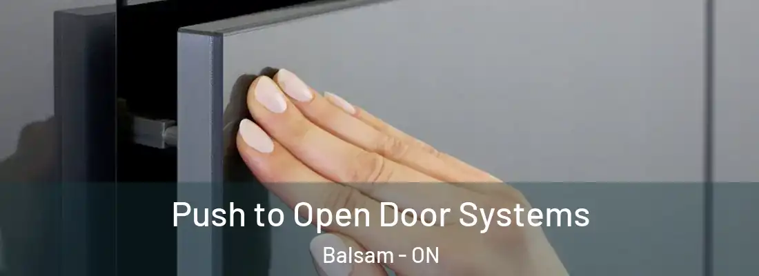  Push to Open Door Systems Balsam - ON