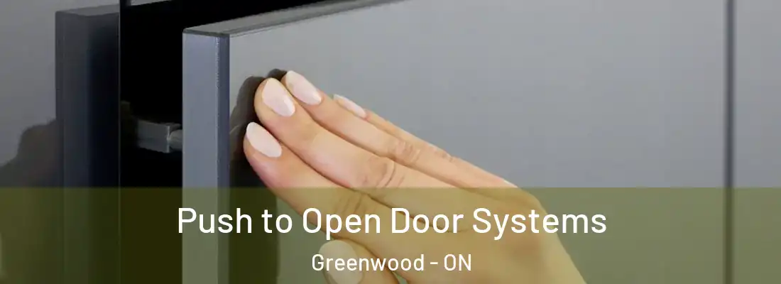  Push to Open Door Systems Greenwood - ON