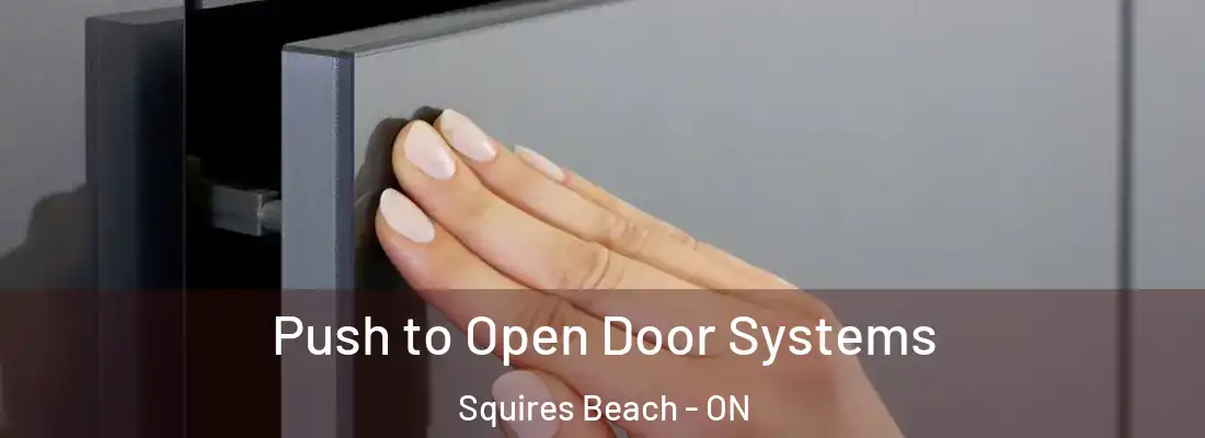  Push to Open Door Systems Squires Beach - ON