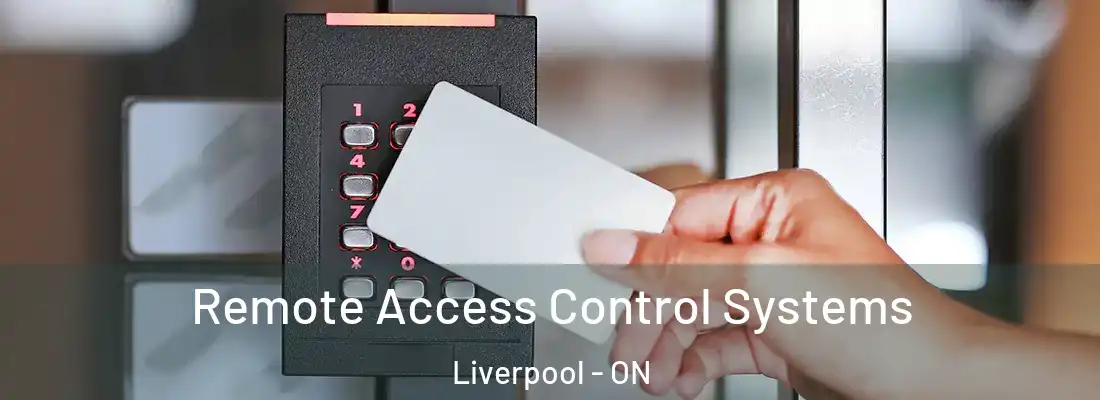  Remote Access Control Systems Liverpool - ON