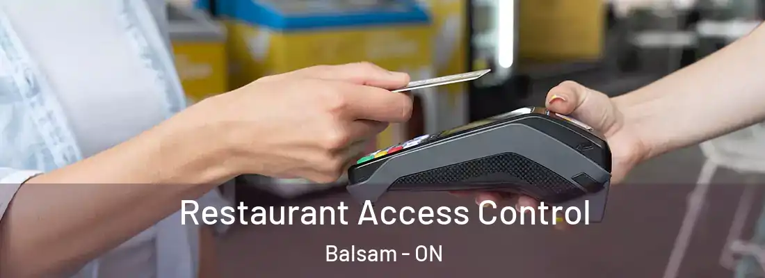  Restaurant Access Control Balsam - ON