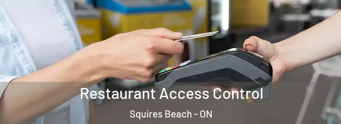  Restaurant Access Control Squires Beach - ON