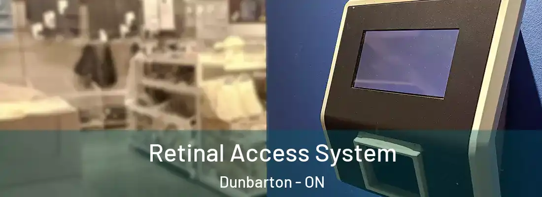  Retinal Access System Dunbarton - ON