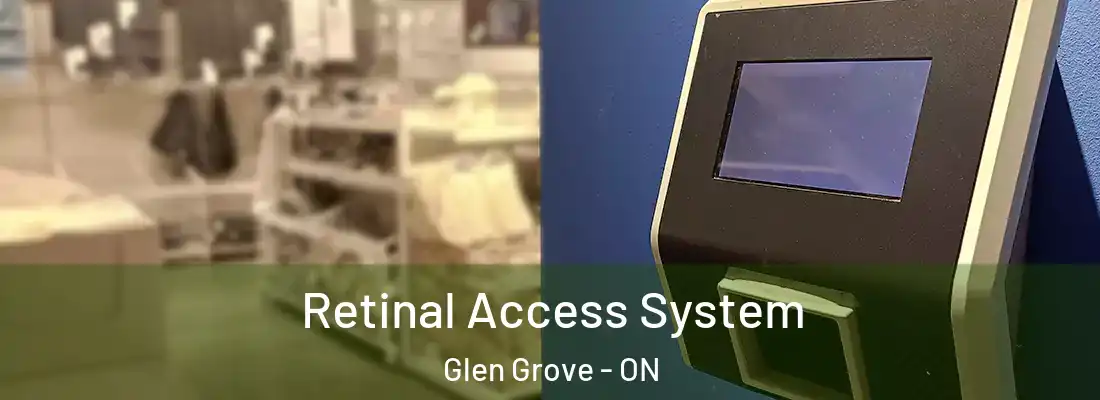  Retinal Access System Glen Grove - ON
