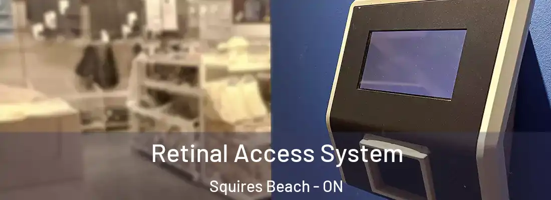  Retinal Access System Squires Beach - ON