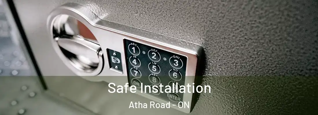  Safe Installation Atha Road - ON