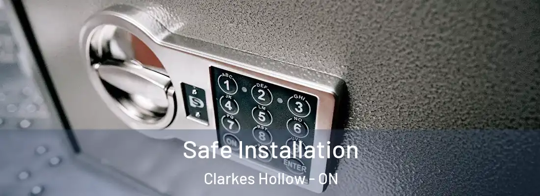  Safe Installation Clarkes Hollow - ON