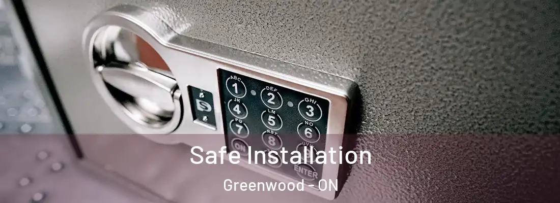  Safe Installation Greenwood - ON