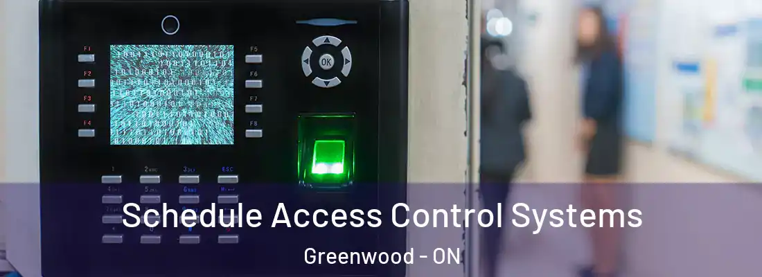  Schedule Access Control Systems Greenwood - ON