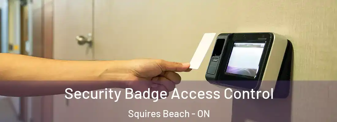  Security Badge Access Control Squires Beach - ON