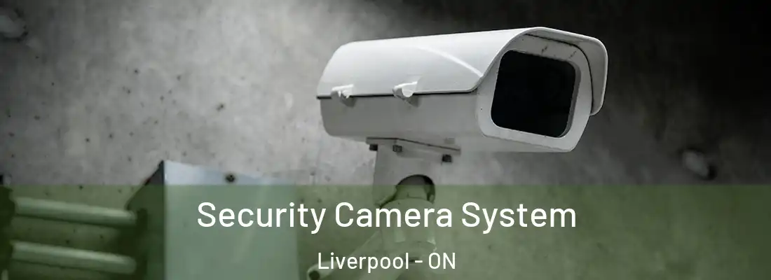  Security Camera System Liverpool - ON