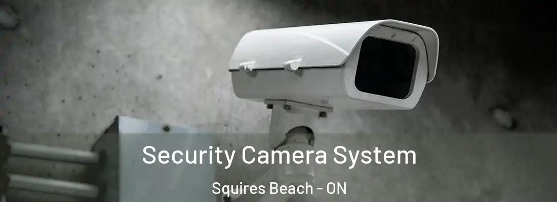  Security Camera System Squires Beach - ON