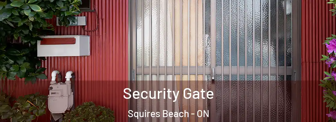  Security Gate Squires Beach - ON