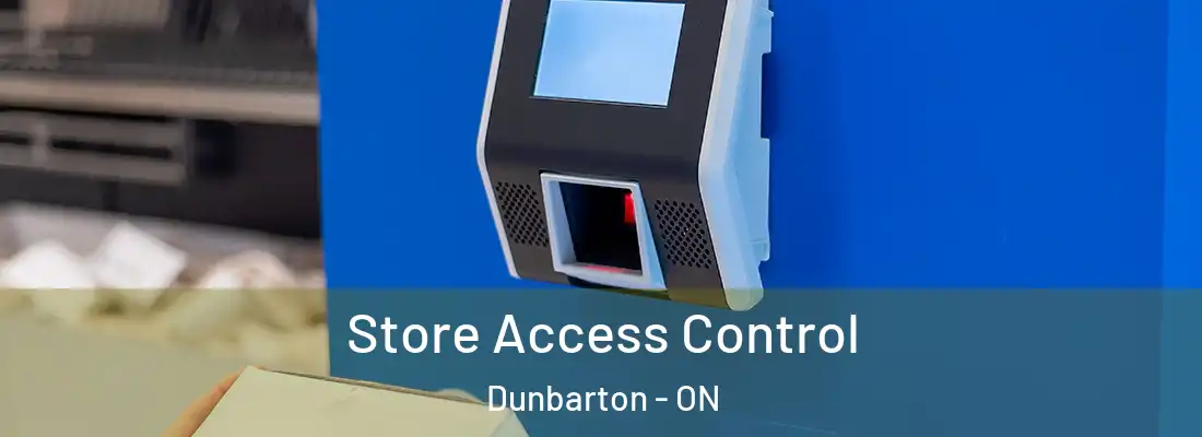 Store Access Control Dunbarton - ON