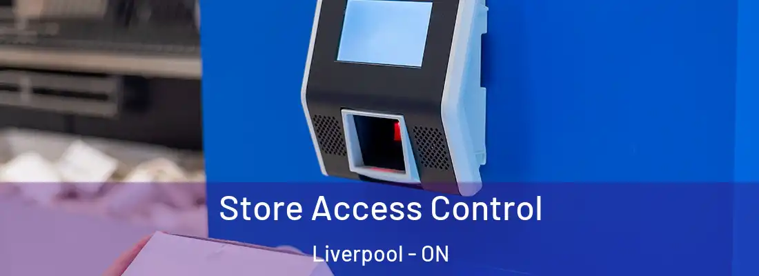  Store Access Control Liverpool - ON