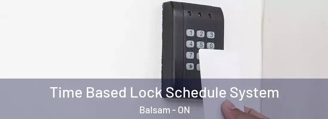  Time Based Lock Schedule System Balsam - ON