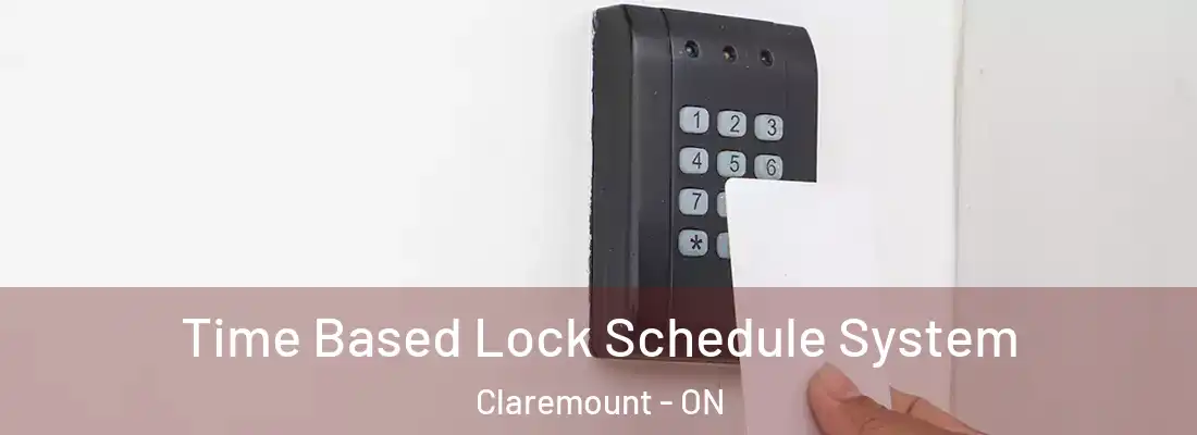  Time Based Lock Schedule System Claremount - ON