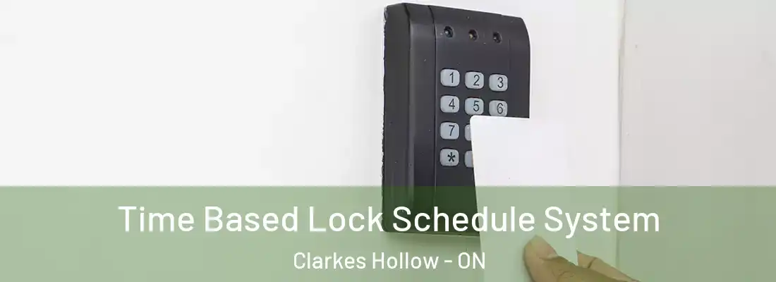  Time Based Lock Schedule System Clarkes Hollow - ON