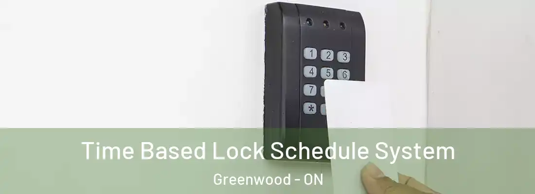  Time Based Lock Schedule System Greenwood - ON