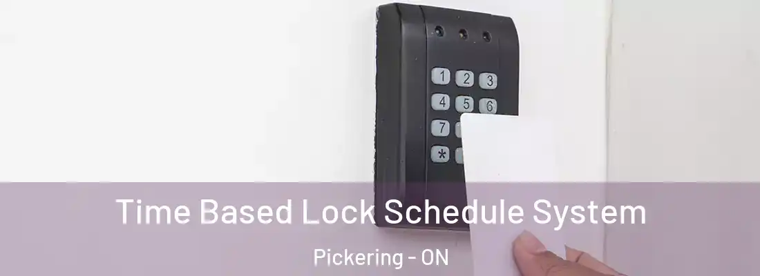  Time Based Lock Schedule System Pickering - ON