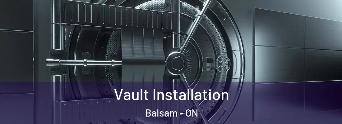  Vault Installation Balsam - ON
