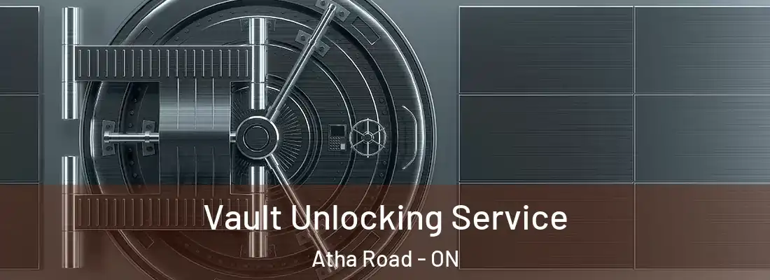  Vault Unlocking Service Atha Road - ON