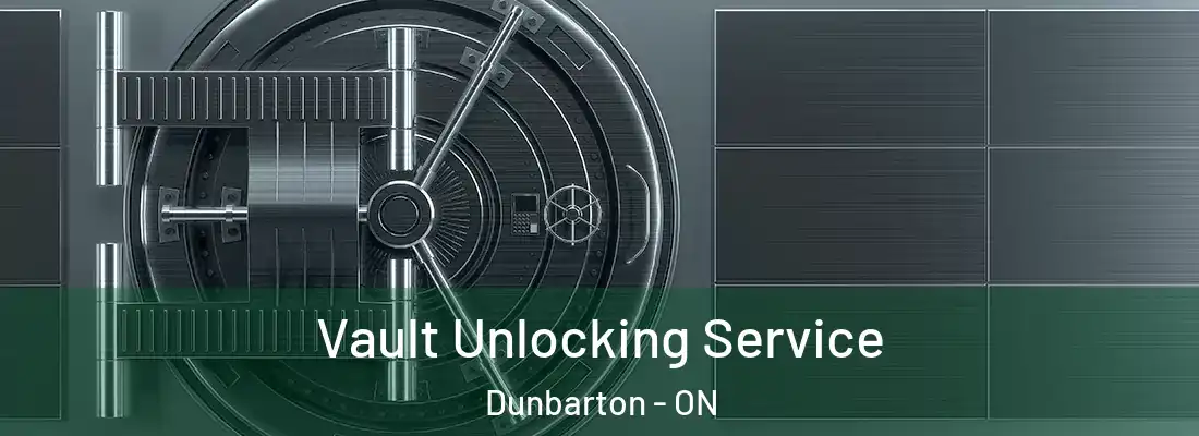  Vault Unlocking Service Dunbarton - ON