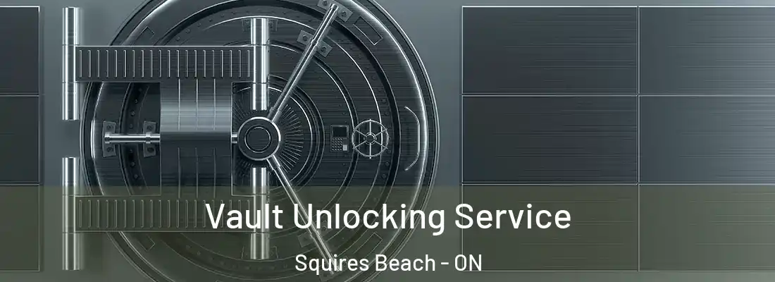  Vault Unlocking Service Squires Beach - ON