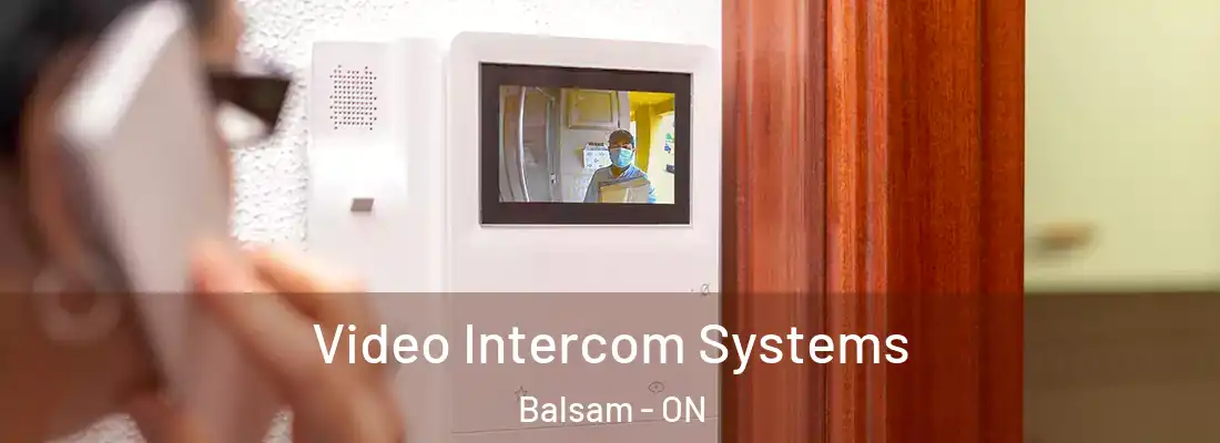  Video Intercom Systems Balsam - ON