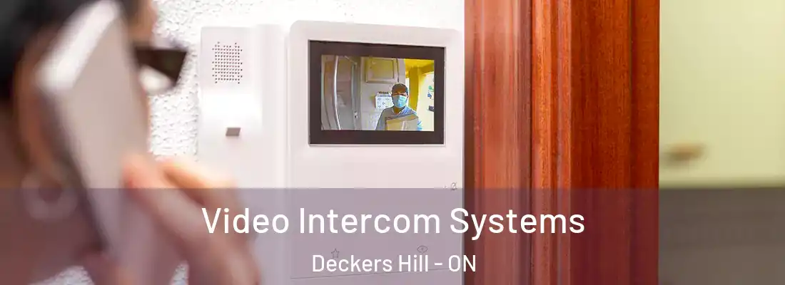  Video Intercom Systems Deckers Hill - ON