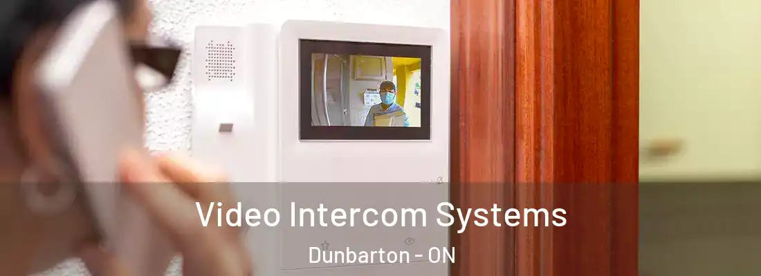  Video Intercom Systems Dunbarton - ON